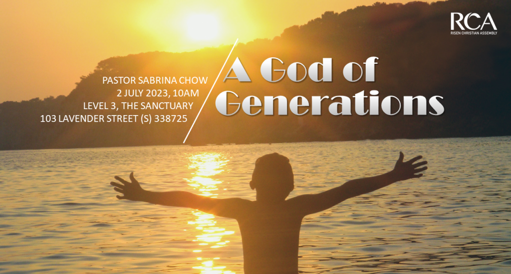 Sunday Service – A God of Generations – Risen Christian Assembly