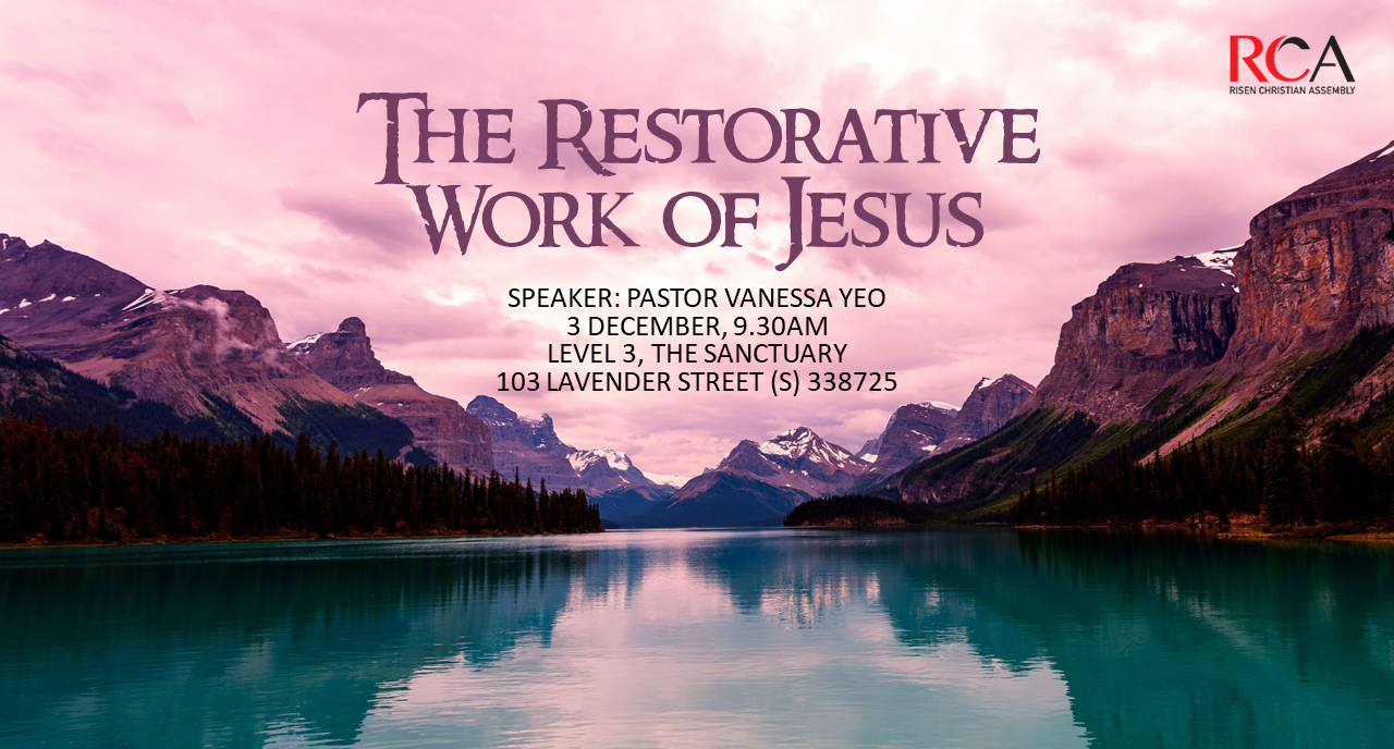 Sunday Service – The Restorative Work of Jesus – Risen Christian Assembly